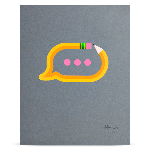 Pencil Me In “Chat Bubble” print